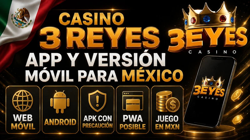 Casino 3 reyes app y versión móvil para usuarios mexicanos